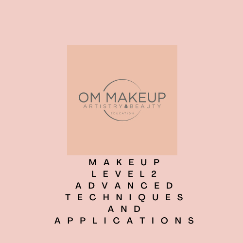 Makeup Level 2: Advanced Techniques and Applications
